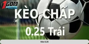 kèo 0.25