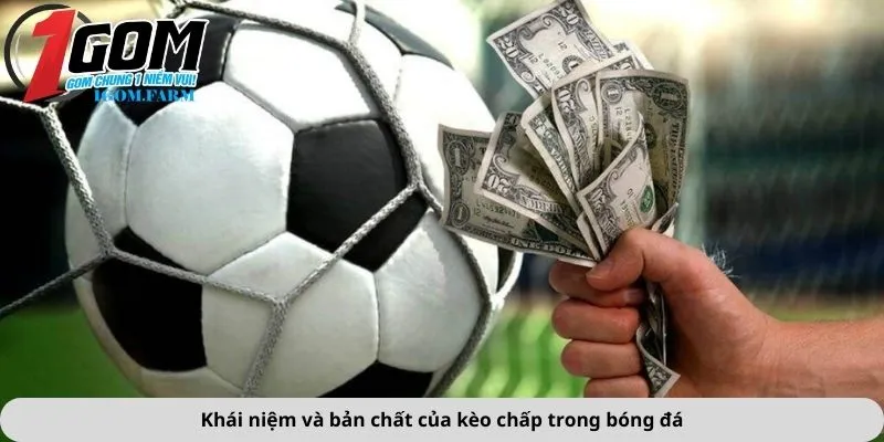 Khái niệm và bản chất của kèo chấp trong bóng đá
