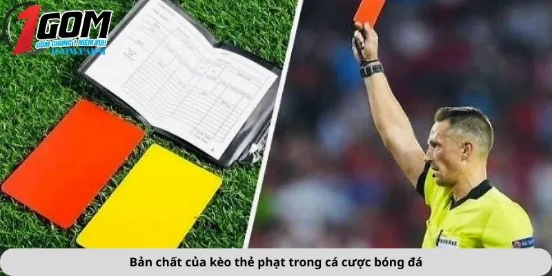 Bản chất thực sự của kèo thẻ phạt trong cá cược bóng đá