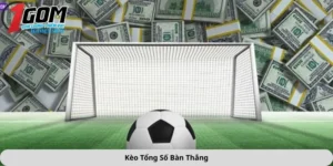 Kèo tổng số bàn thắng