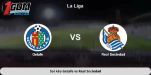 Soi kèo Getafe vs Real Sociedad